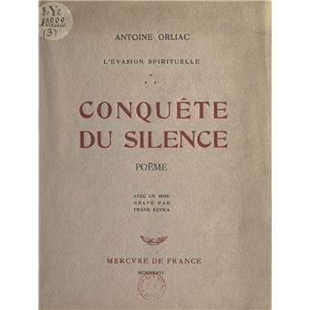 L'évasion spirituelle - Conquête du silence, poème d'Antoine Orliac